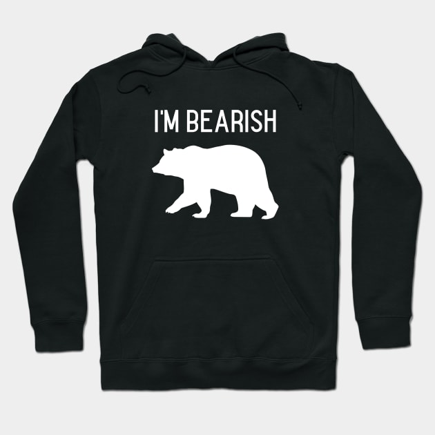 I'm Bearish Hoodie by Pacific West